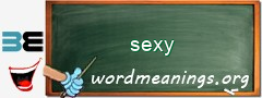 WordMeaning blackboard for sexy